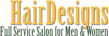 Hair Designs - Full Service Salon for Men & Women